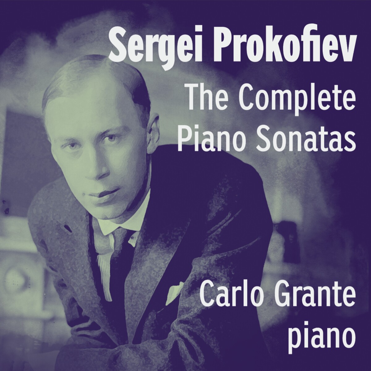 SERGEI PROKOFIEV: THE COMPLETE PIANO SONATAS. Carlo Grante, piano